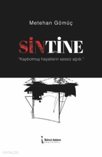 Sintine ;"Kaybolmuş Hayallerin Sessiz Ağıdı."