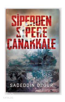Siperden Sipere Çanakkale | Sadeddin Özgür | Mostar Yayınları