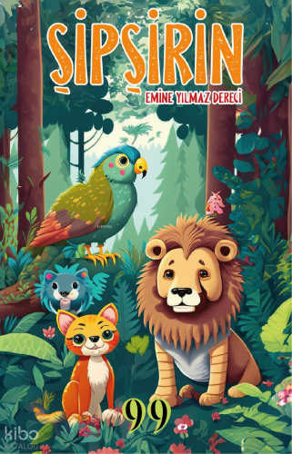 Şipşirin | Emine Yılmaz Dereci | Doksan Dokuz Yayınları