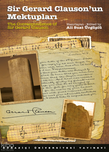 Sir Gerard Clauson'un Mektupları; 13. Yüzyıl Öncesi İç Asya'da Türkler ve Diğer Kavimler