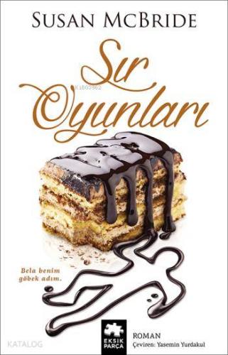 Sır Oyunları; Bela Benim Göbek Adım