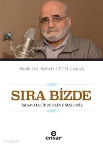 Sıra Bizde; İmam-Hatip Nesline Sesleniş