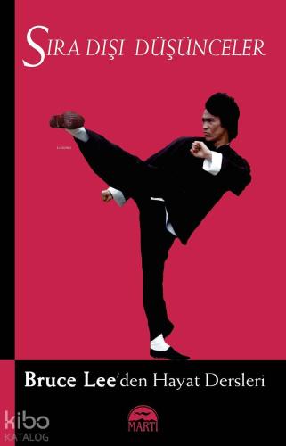 Sıra Dışı Düşünceler; Bruce Lee'den Hayat Dersleri