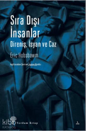 Sıra Dışı İnsanlar; Direniş, İsyan ve Caz | Eric J. Hobsbawm | Yordam 