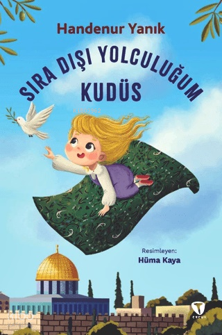 Sıra Dışı Yolculuğum: Kudüs | Handenur Yanık | Turkuvaz Kitap