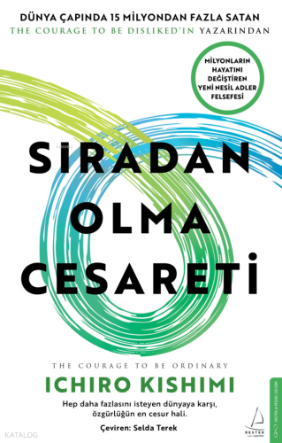 Sıradan Olma Cesareti | Ichiro Kishimi | Destek Yayınları