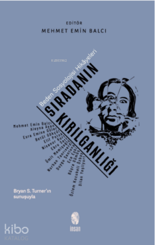 Sıradanın Kırılganlığı;Beden Sosyolojisi Hikâyeleri