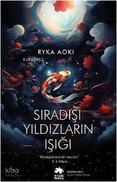 Sıradışı Yıldızların Işığı - Dönüştürücü Bir Mucize