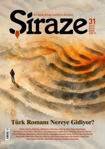 Şiraze Dergisi 31. Sayı (Eylül-Ekim 2025);Türk Romanı Nereye Gidiyor?