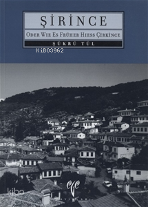Şirince Oder wie Es Früher Hiess Çirkince | Şükrü Tül | Ege Yayınları