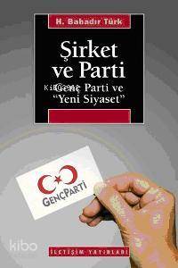 Şirket ve Parti; Genç Parti ve ´yeni Siyaset´