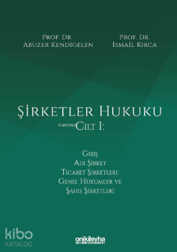 Şirketler Hukuku - Cilt I
