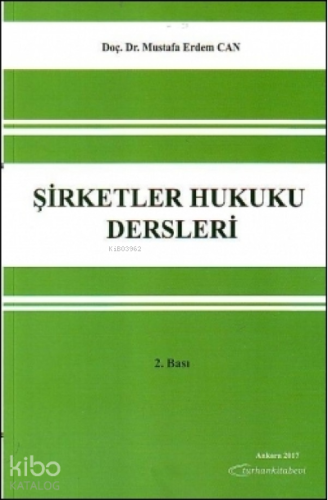 Şirketler Hukuku Dersleri | Mustafa Erdem Can | Turhan Kitabevi