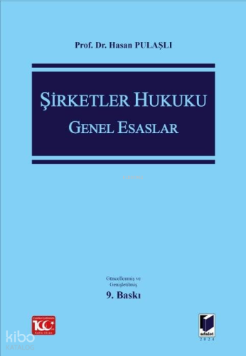Şirketler Hukuku Genel Esaslar | Hasan Pulaşlı | Adalet Yayınevi
