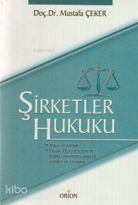 Şirketler Hukuku; Konu Anlatımlı, Lisans Öğrencilerine ve Kamu Sınavla