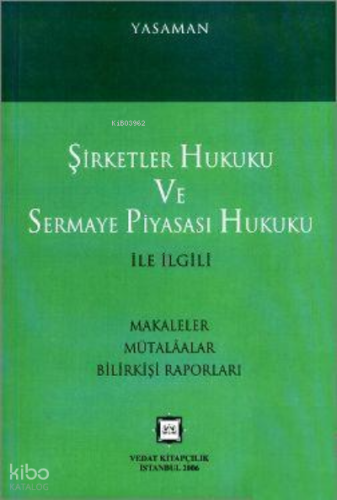 Şirketler Hukuku ve Sermaye Piyasası Hukuku Cilt:1