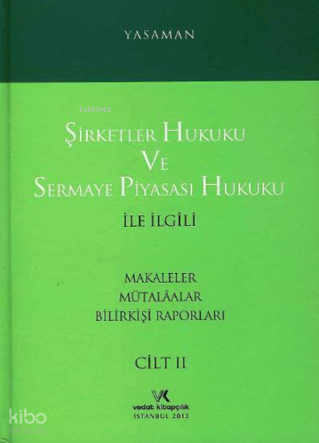 Şirketler Hukuku ve Sermaye Piyasası Hukuku Cilt:2