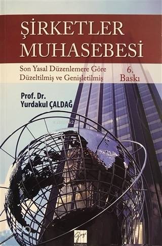 Şirketler Muhasebesi Son Yasal Düzenlemelere Göre Düzeltilmiş ve Geniş