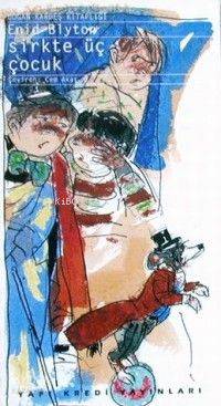 Sirkte Üç Çocuk | Enid Blyton | Yapı Kredi Yayınları ( YKY )