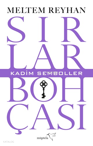 Sırlar Bohçası – I ;Kadim Semboller