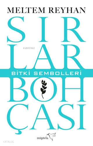 Sırlar Bohçası – III ;Bitki Sembolleri