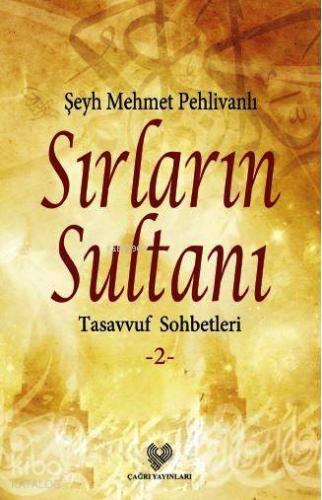 Sırların Sultanı; Tasavvuf Sohbetleri 2