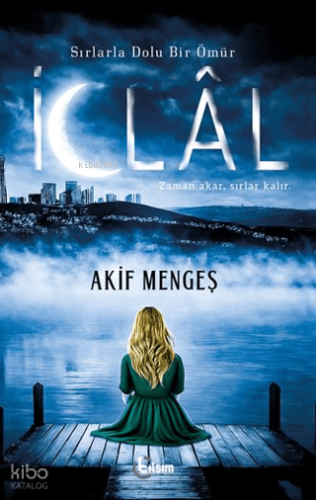 Sırlarla Dolu Bir Ömür - İclal | Akif Mengeş | Tılsım Yayınevi