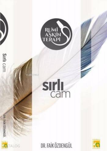 Sırlı Cam; Rumi Aşkın Terapi | M. Faik Özdengül | Karatay Akademi Yayı