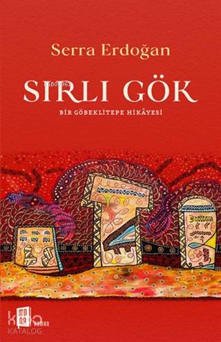 Sırlı Gök - Bir Göbeklitepe Hikayesi | S. Serra Erdoğan | Mona Kitap