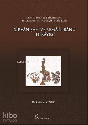 Şirvan Şah ve Şema'il Banu Hikayesi