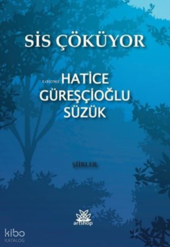 Sis Çöküyor - Şiirler