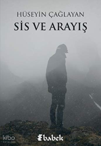 Sis ve Arayış | Hüseyin Çağlayan | Babek Yayınları