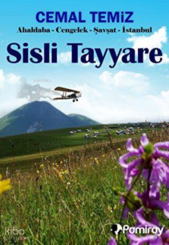 Sisli Tayyare;Ahaldaba - Cengelek - Şavşat - İstanbul