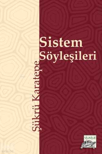 Sistem Söyleşileri | Şükrü Karatepe | Siyasiyat Yayınları