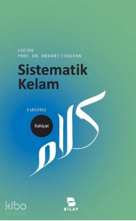 Sistematik Kelam | Mehmet Evkuran | Bilimsel Araştırma Yayınları (Bila