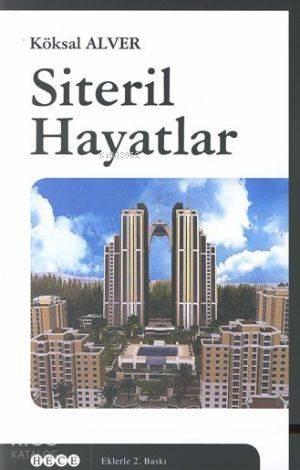Siteril Hayatlar; Kentte Mekansal Ayrışma ve Güvenli Siteler | Köksal 