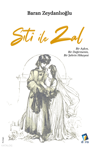 Sıti ile Zal ;Bir Aşkın Bir Değirmenin Bir Şehrin Hikayesi | Baran Zey