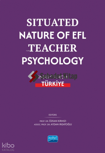 Situated Nature of EFL Teacher Psychology: Insights from Türki̇ye