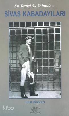 Sivas Kabadayıları; Su Testisi Su Yolunda