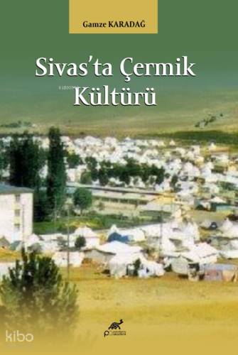 Sivas’ta Çermik Kültürü