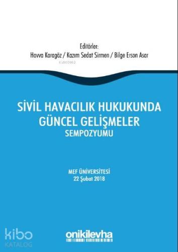 Sivil Havacılık Hukukunda Güncel Gelişmeler Sempozyumu