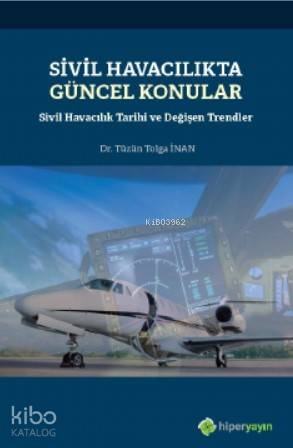 Sivil Havacılıkta Güncel Konular - Sivil Havacılık Tarihi ve Değişen T