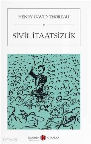 Sivil İtaatsizlik | Henry David Thoreau | Karbon Kitaplar