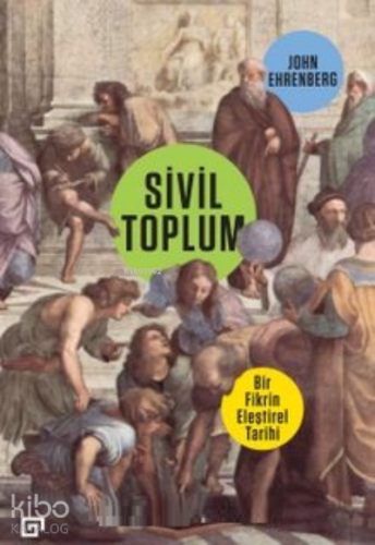 Sivil Toplum: Bir Fikrin Eleştirel Tarihi