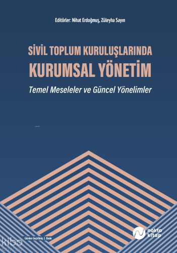 Sivil Toplum Kuruluşlarında Kurumsal Yönetim: Temel Meseleler ve Güncel Yönelimler