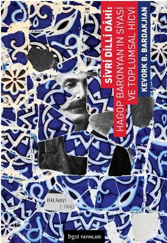 Sivri Dilli Dahi: Hagop Baronyan'ın Siyasi ve Toplumsal Hicvi