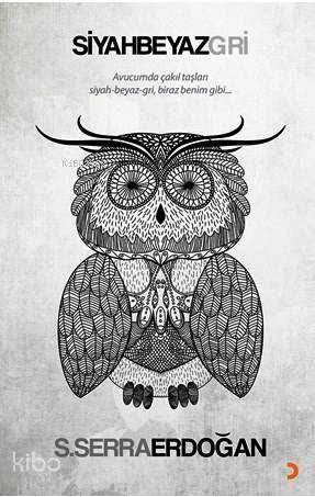 Siyah Beyaz Gri | S. Serra Erdoğan | Cinius Yayınları