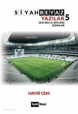 Siyah Beyaz Yazılar 5 2014-2015 ve 2015-2016 Sezonları