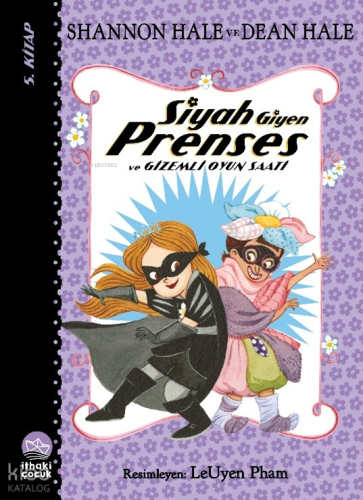 Siyah Giyen Prenses ve Gizemli Oyun Saati | Shannon Hale | İthaki Çocu