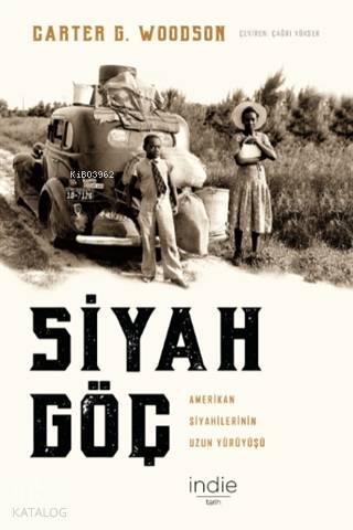 Siyah Göç; Amerikan Siyahilerinin Uzun Yürüyüşü | Carter G. Woodson | 